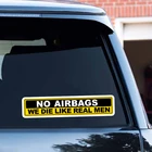 Car Funny Warning Car Sticker NO AIRBAGS WE DIE LIKE REAL MEN Waterproof Sunscreen Die Cut Decal 16x3.6cm