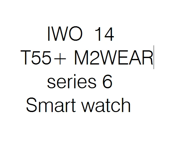 2021 1.75Ips screen t55+ pro smart watch Series 6 2020 version 6 plus reloj BT5.0 call iwo 13 smartwatch T55+ for android IOS
2021 1.75Ips screen t55+ pro smart watch Series 6 2020 version 6 plus reloj BT5.0 call iwo 13 smartwatch T55+ for android IOS