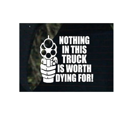 Nothing in the truck is worth dying for decal sticker funny dodge chevy gun, 12 colors
Nothing in the truck is worth dying for decal sticker funny dodge chevy gun, 12 colors