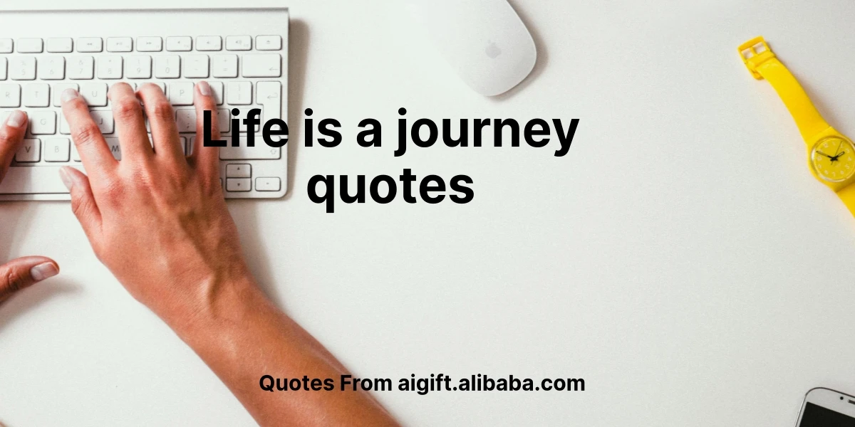 100 Inspirational Life Is A Journey Quotes To Motivate You