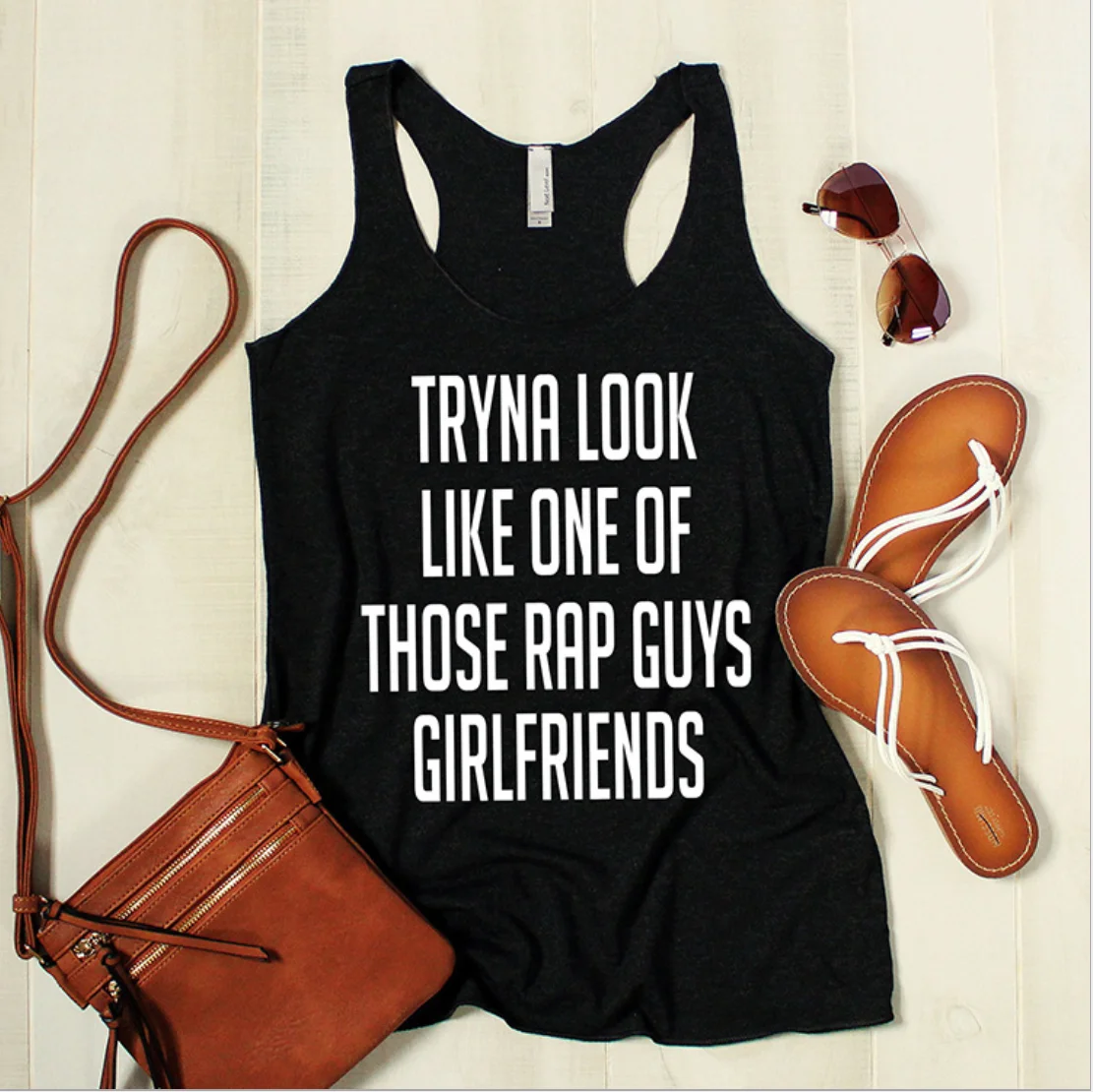 TRYNA LOOK LIKE ONE OF THOSE RAP GUYS GIRLFRIENDS Vest women cotton fashion casual tees funny graphic tops summer style tank top
TRYNA LOOK LIKE ONE OF THOSE RAP GUYS GIRLFRIENDS Vest women cotton fashion casual tees funny graphic tops summer style tank top