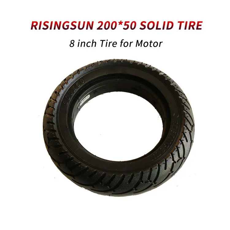 Risingsun 200*50 Solid Tire/8 inch Scooter Tire for Motor/200*50 Motor Tire for 8 inch Electric Scooter/ Kick Scooter
Risingsun 200*50 Solid Tire/8 inch Scooter Tire for Motor/200*50 Motor Tire for 8 inch Electric Scooter/ Kick Scooter