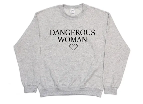 dangerous woman crewneck sweatshirt