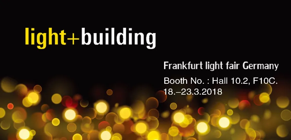 welcome to visit us at  2018 frankfurt lighting fair, booth no.