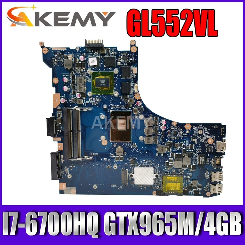 

Akemy GL552VL I7-6700HQ GTX965M/4GB laptop motherboard For Asus GL552VL GL552VW GL552VX GL552V laptop Motherboard