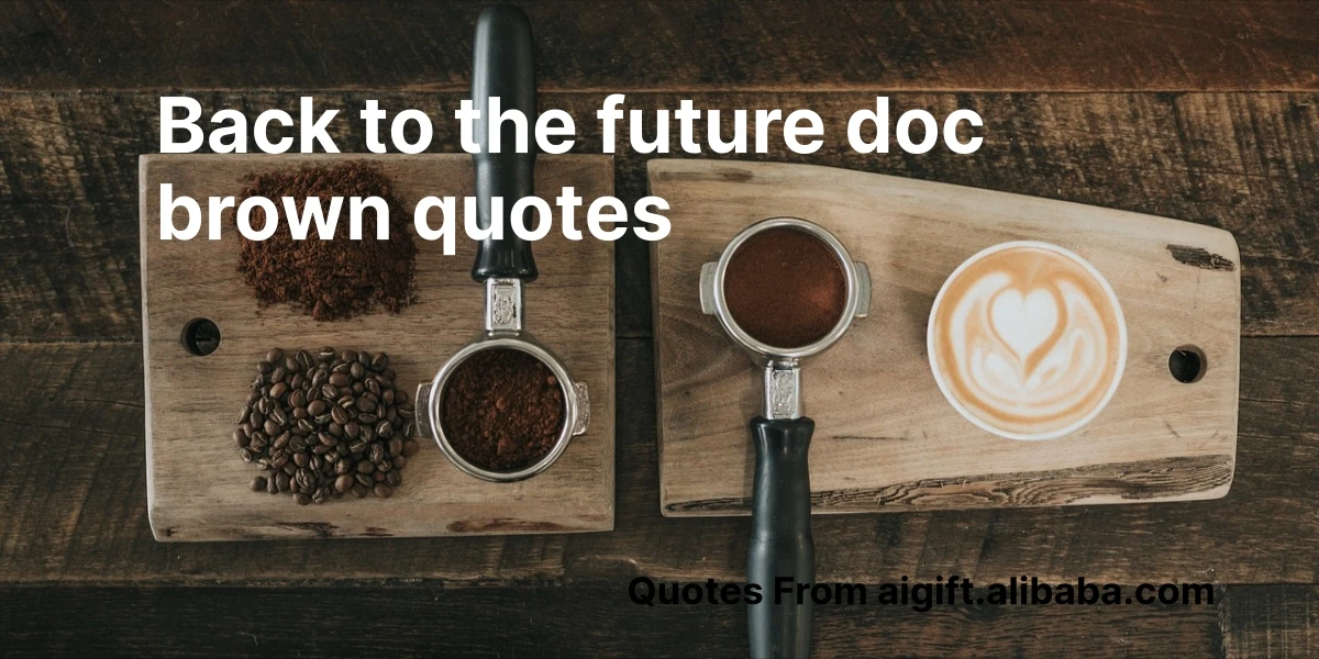 back to the future doc brown quotes