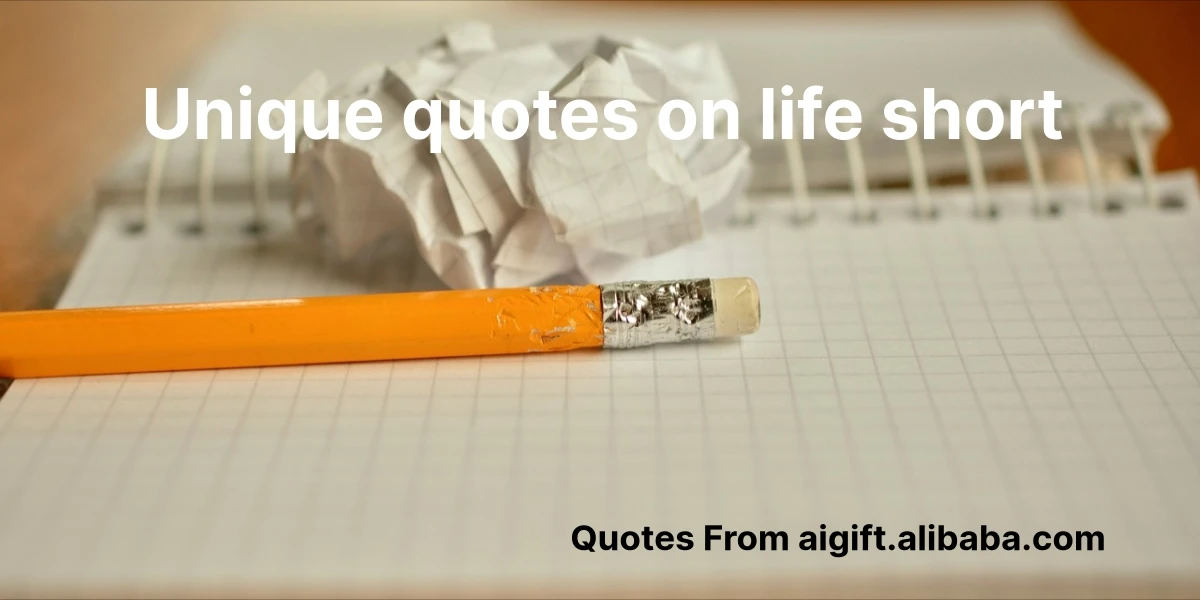 unique quotes on life short