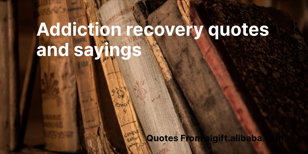 addiction recovery quotes and sayings