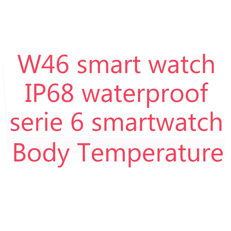 

BT Android Sport Series 6 Smartwatch Temperature IP68 Waterproof Reloj Inteligente IWO Watch 6 Smart Watch W46