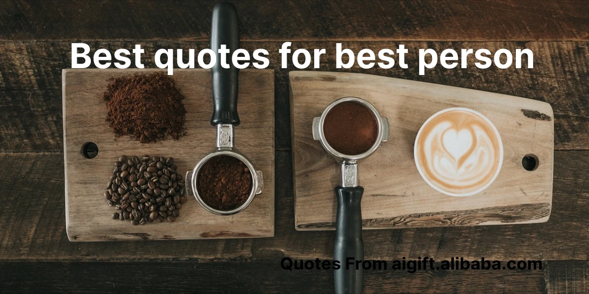 best quotes for best person