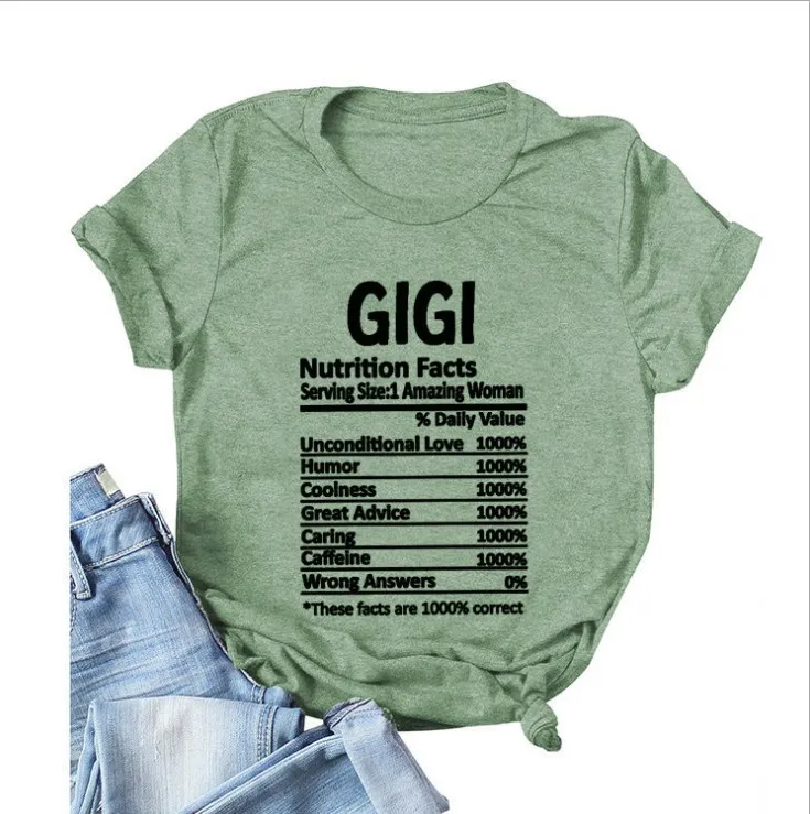 

2021 Newest And Funny Design GIGI NUTRITION FACTS Letter Women T Shirt