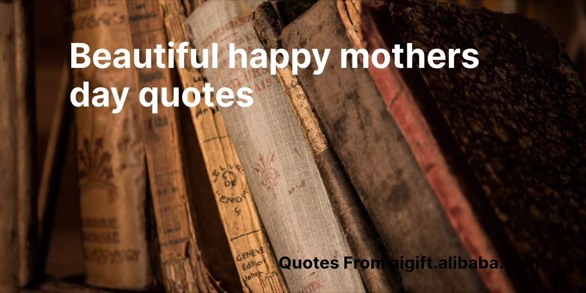 beautiful happy mothers day quotes