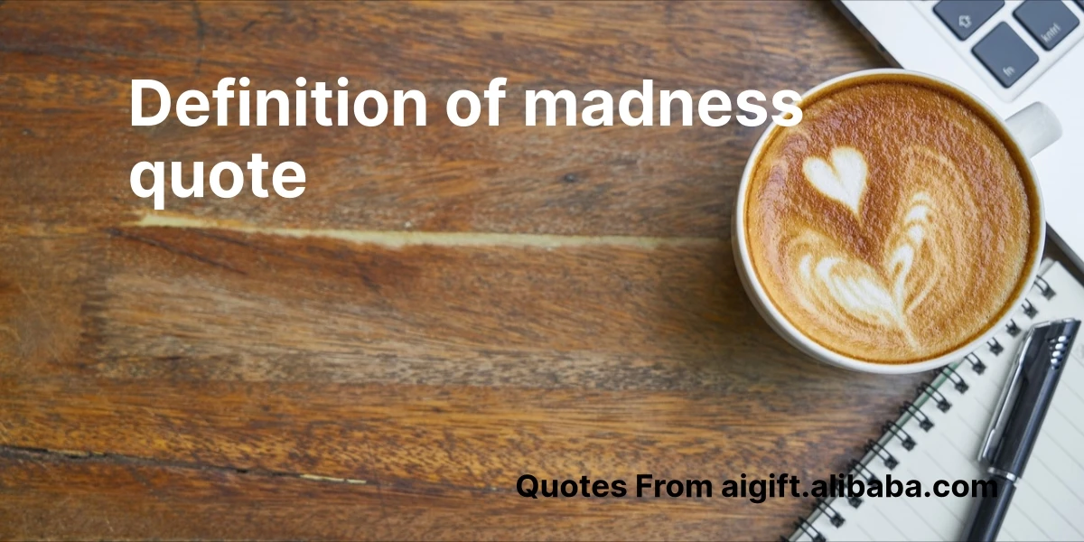 definition of madness quote