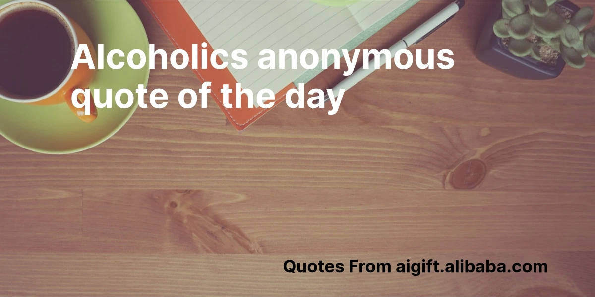 alcoholics anonymous quote of the day