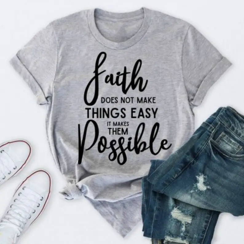 

faith does not make things easy Letter Print Short Sleeve Cotton T-Shirt