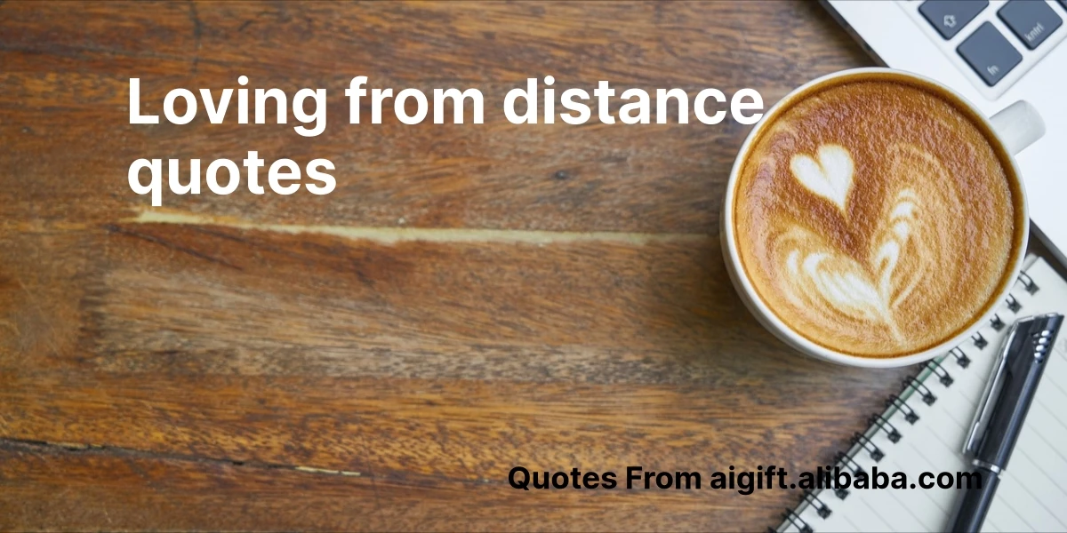 loving from distance quotes