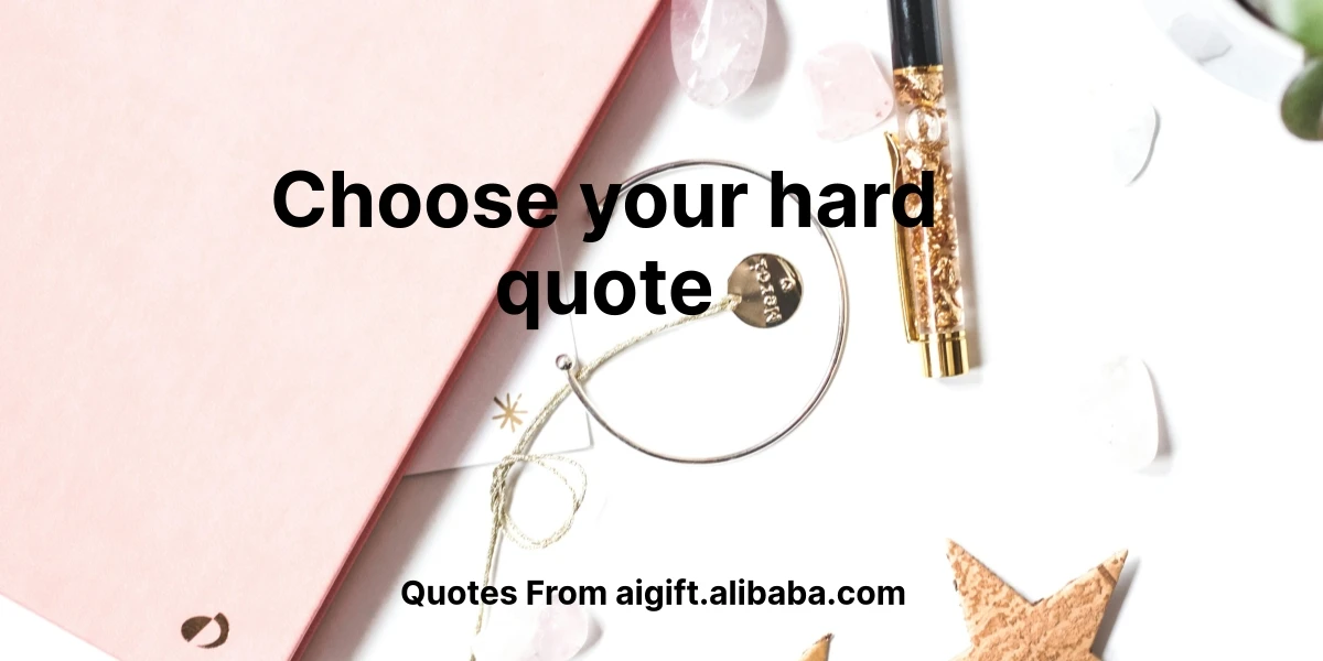 choose your hard quote