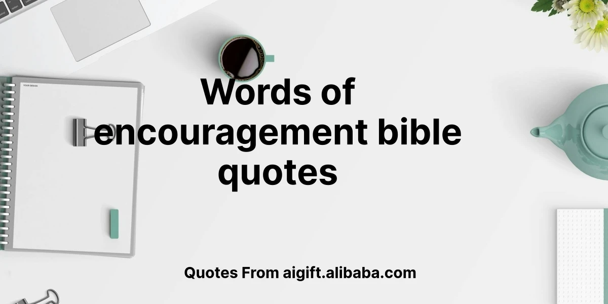 words of encouragement bible quotes