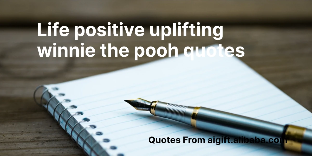 life positive uplifting winnie the pooh quotes