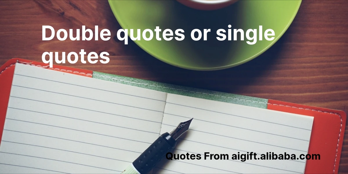 double quotes or single quotes