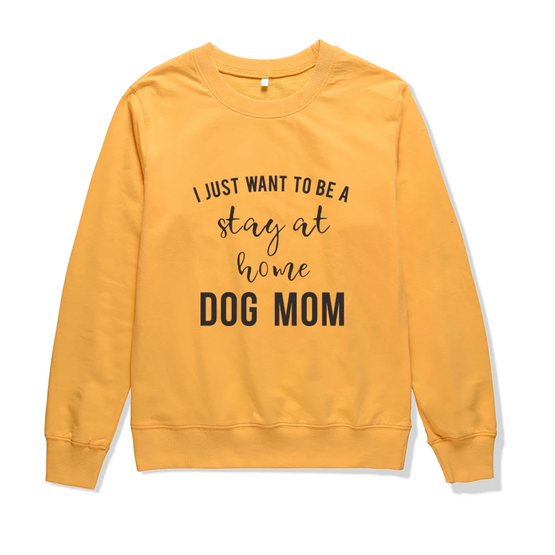 

Wholesale Unisex Long Sleeve Hoodie I Just Want To Be A Stay At Home Dog Mom Slogan Sweatshirt Vegan Crewneck Pullovers C-120