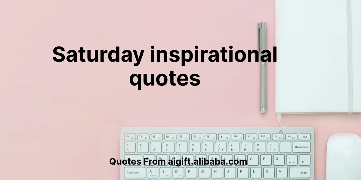 saturday inspirational quotes