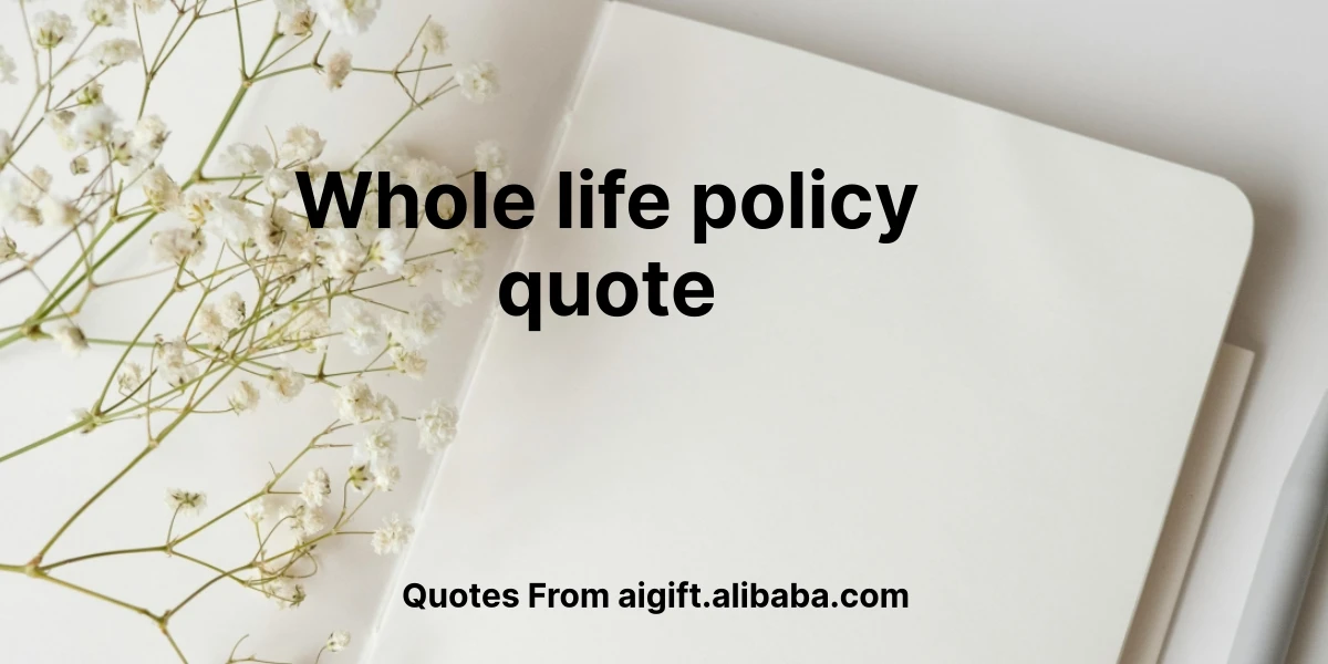 whole life policy quote