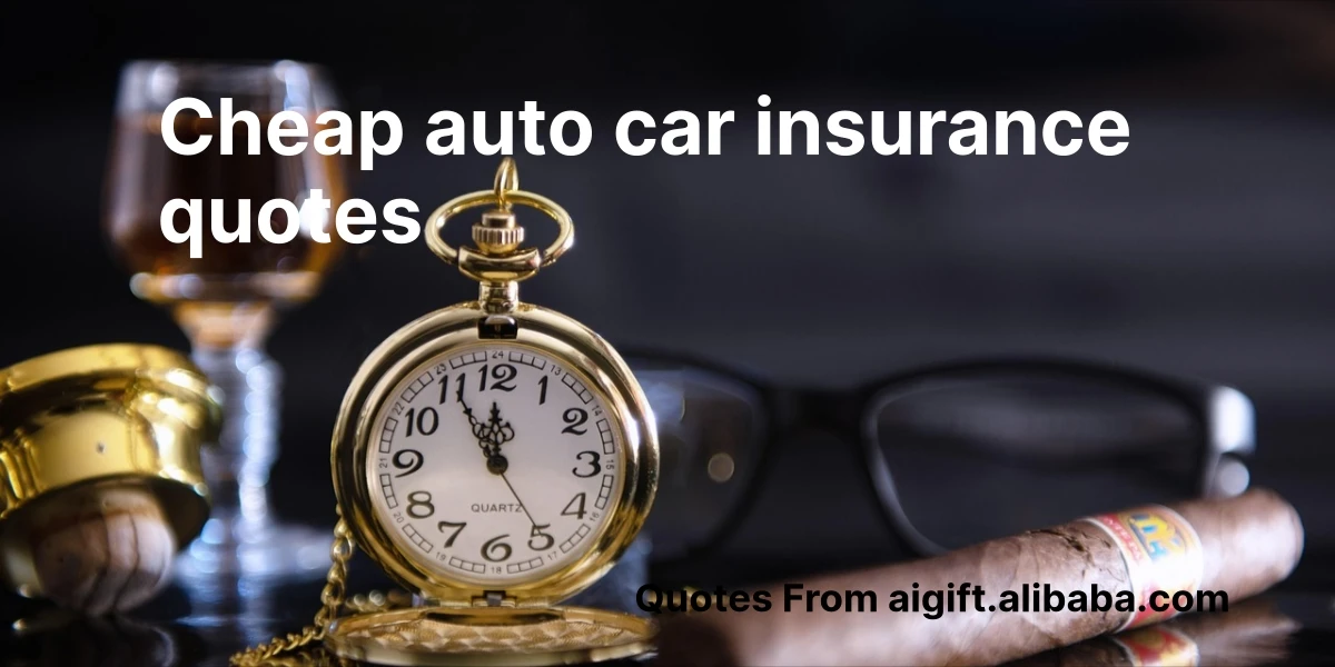 cheap auto car insurance quotes
