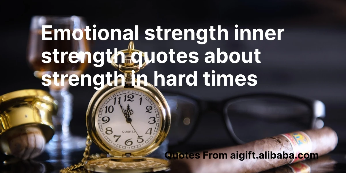 emotional strength inner strength quotes about strength in hard times