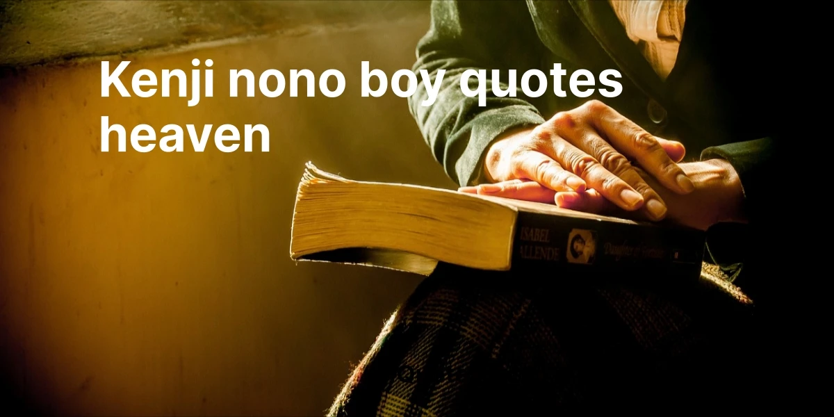 kenji nono boy quotes heaven