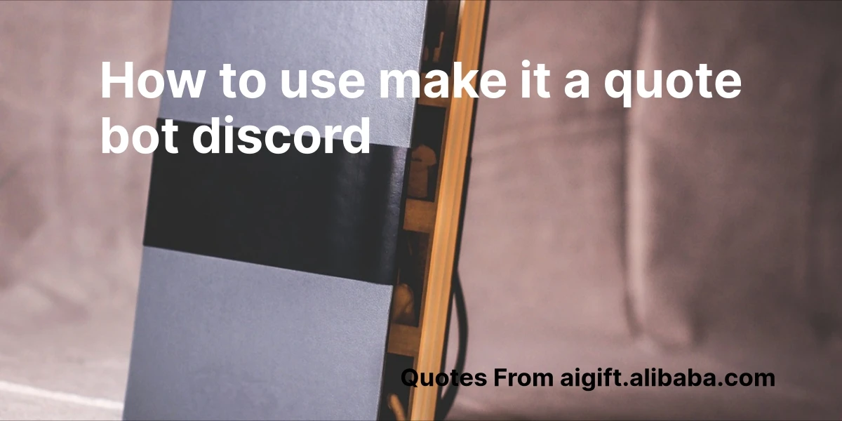 how to use make it a quote bot discord