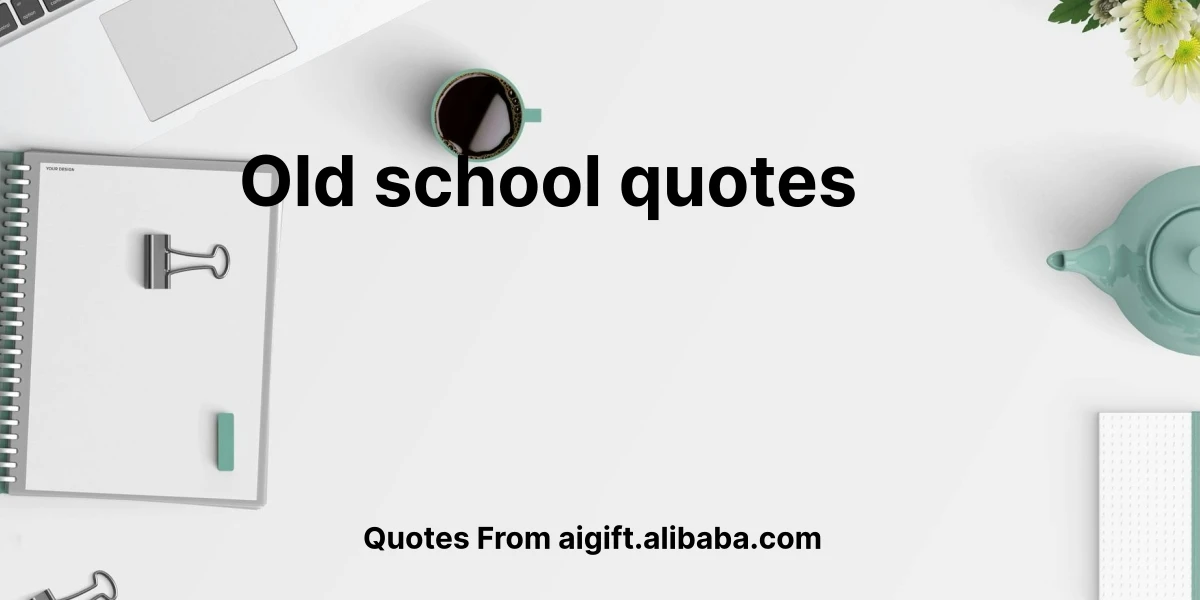 old school quotes