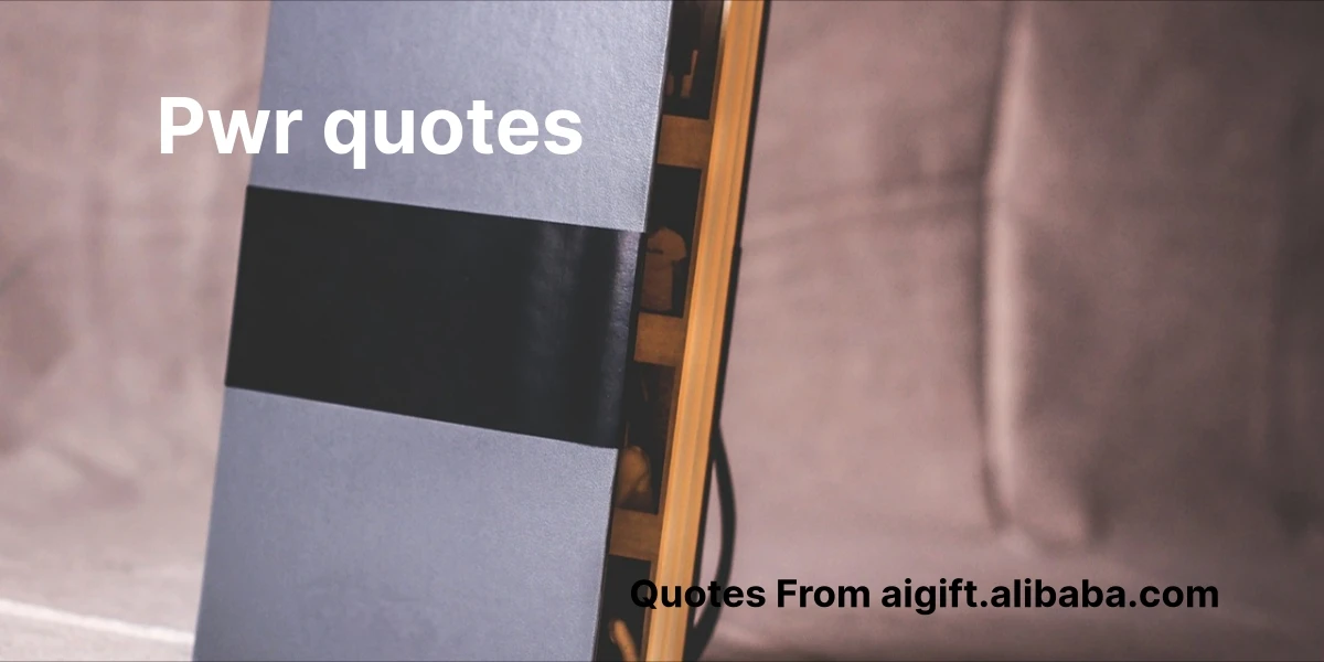 pwr quotes