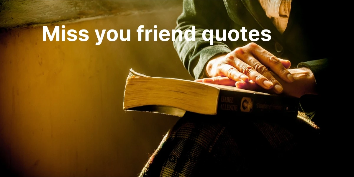 miss you friend quotes