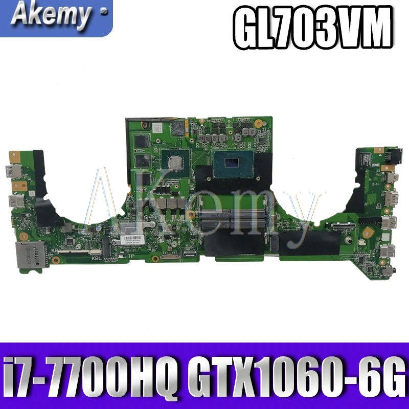 

GL703VM DA0BKNMBAB0 Mainboard For Asus GL703VM Laptop Motherboard System Board w/ i7-7700HQ CPU N17E-G1-A1 GTX1060-6G GPU