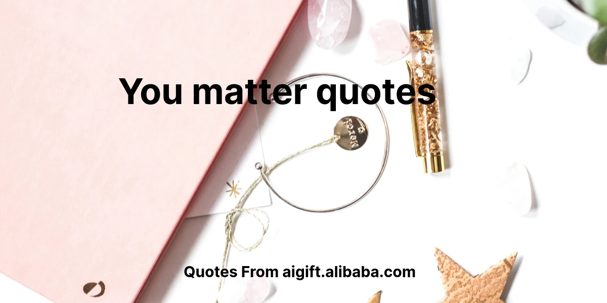 you matter quotes