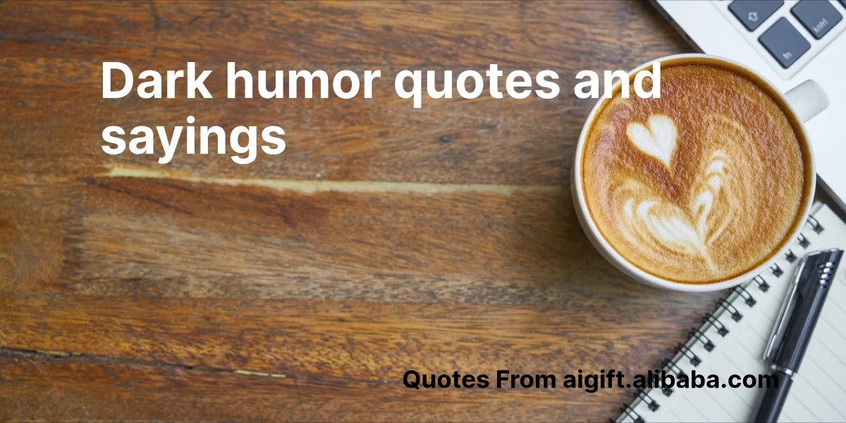 dark humor quotes and sayings