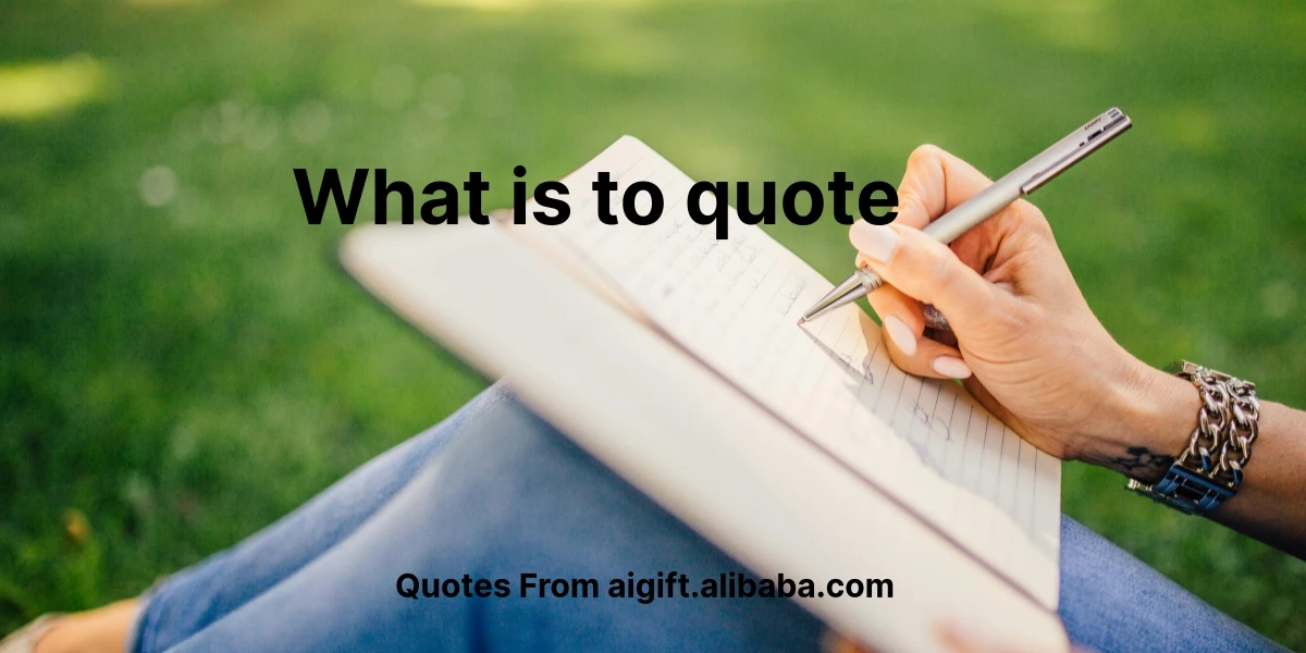 what is to quote