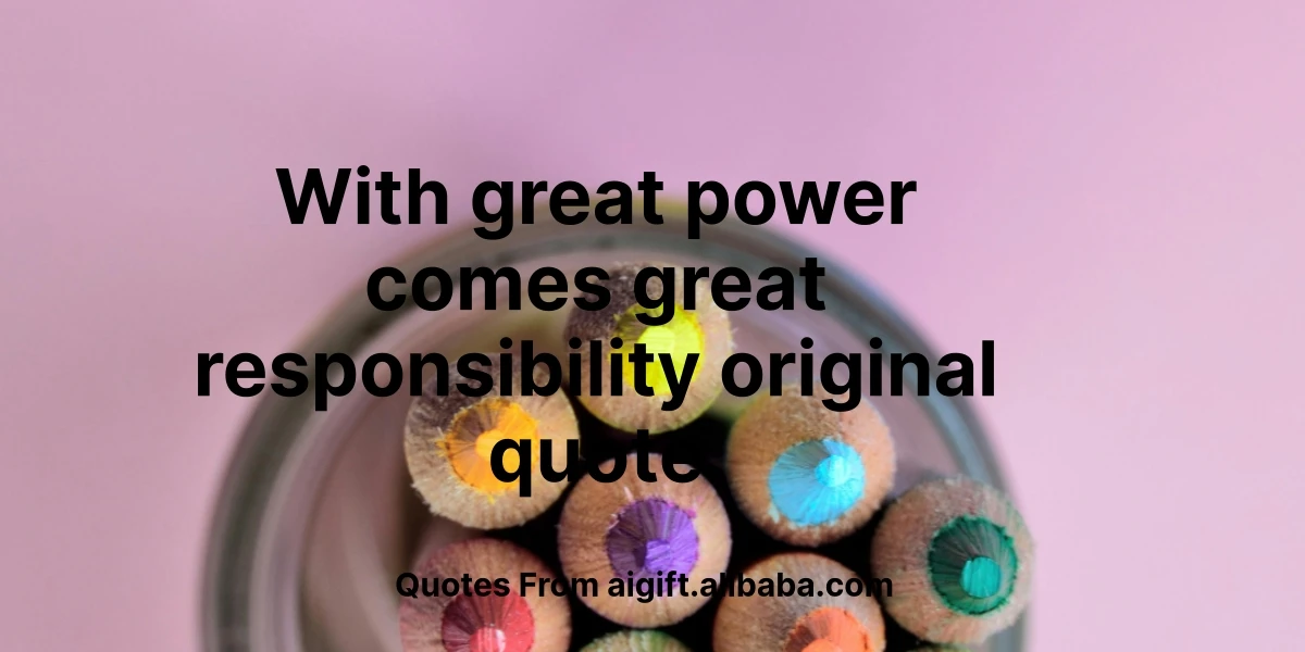 with great power comes great responsibility original quote