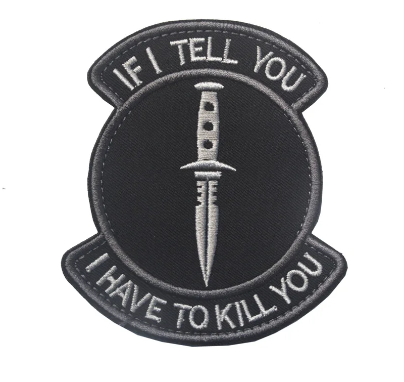 

IF I TELL YOU I HAVE TO KILL YOU USA ARMY BADGE Multicam SWAT ACU Dark Ops HOOK SPECIAL FORCES PATCH Appliques