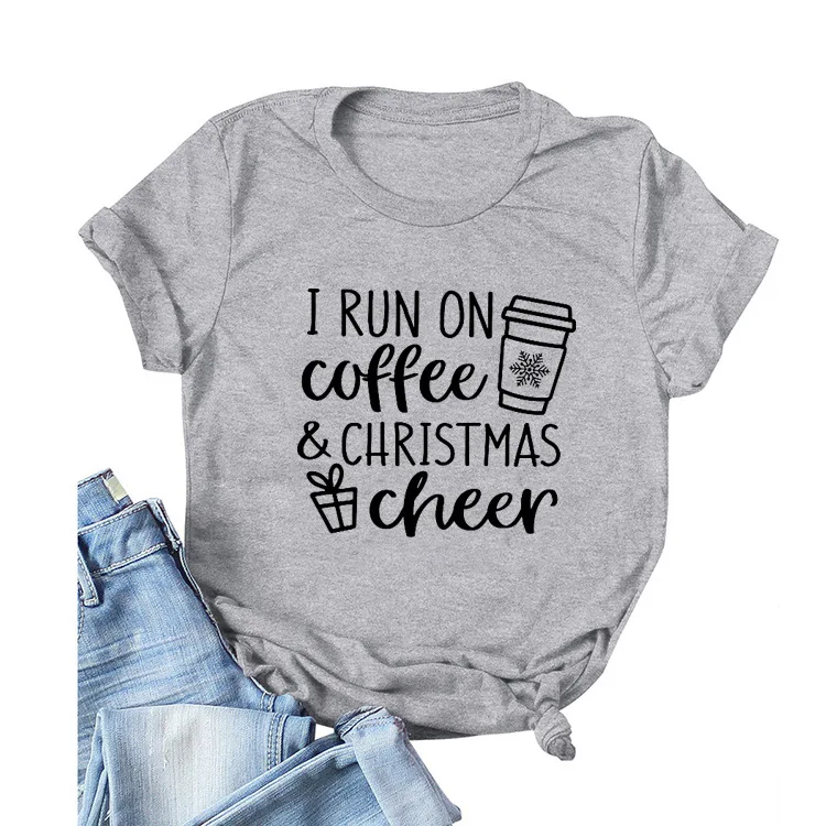 

2020 New Design I Run On Coffee O-Neck Christmas T Shirt