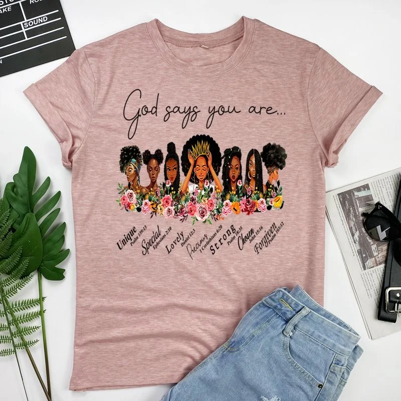 

High Quality Women Clothing Oversized Melanin God Says You Are Graphic Custom Printed Loose Bulk Women's Cotton T-shirt