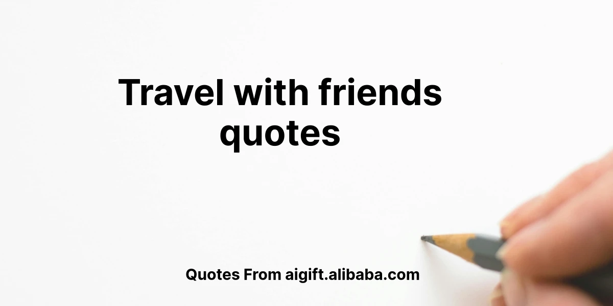 travel with friends quotes