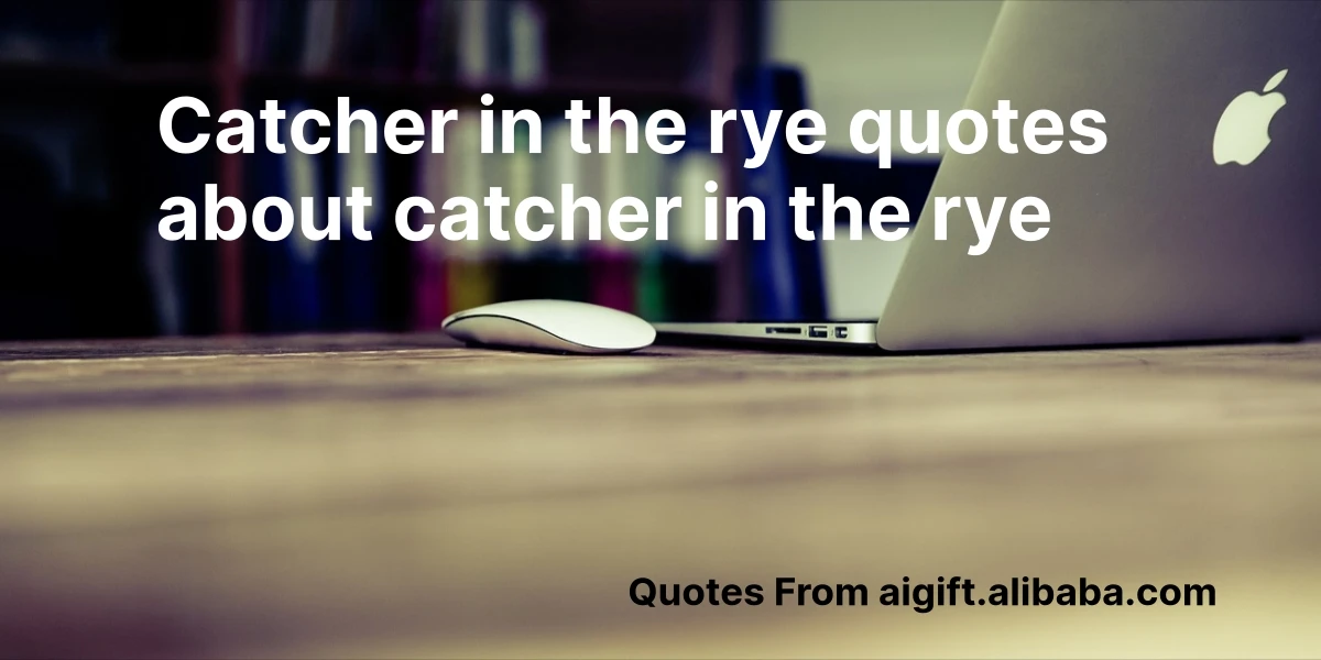 catcher in the rye quotes about catcher in the rye