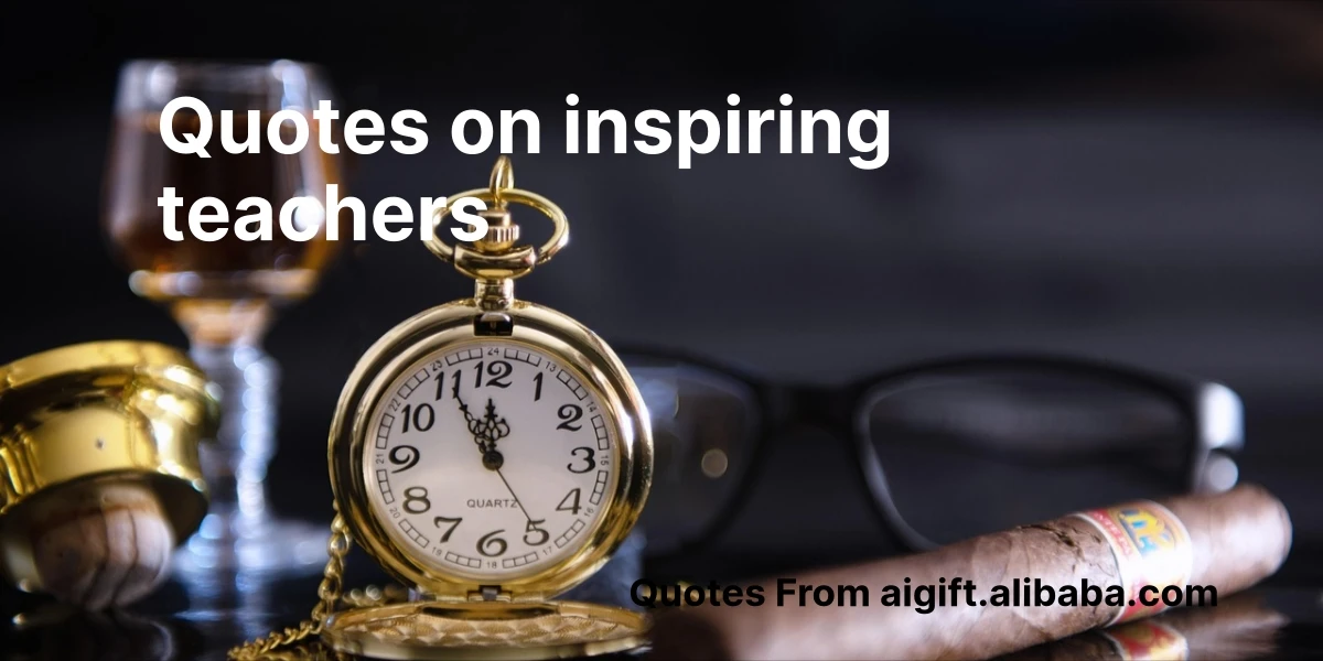 quotes on inspiring teachers