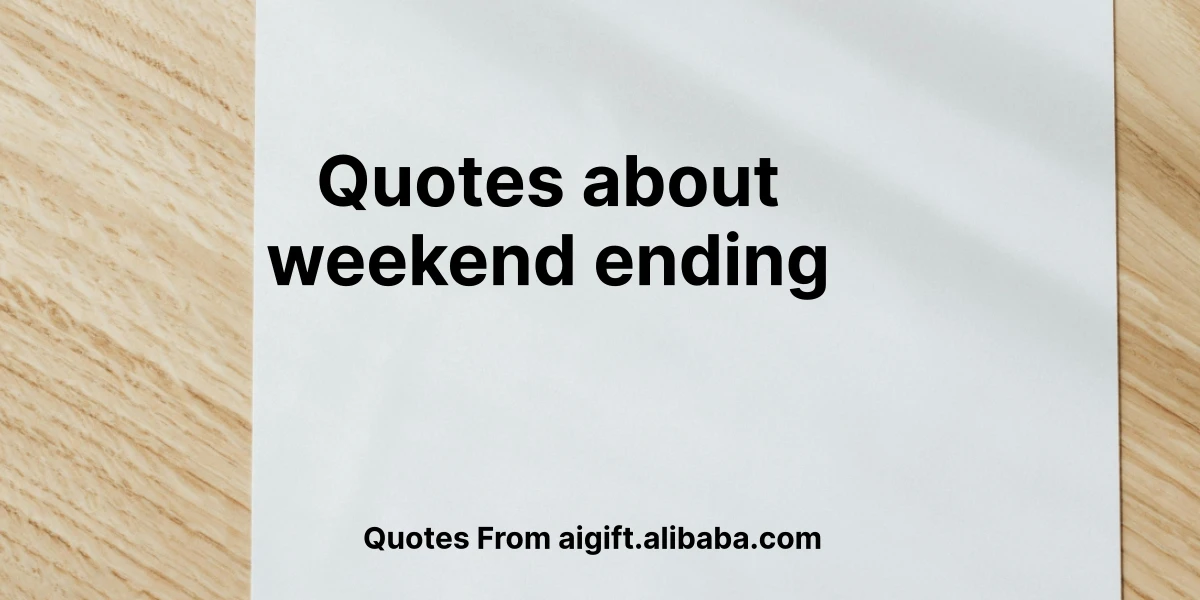 quotes about weekend ending