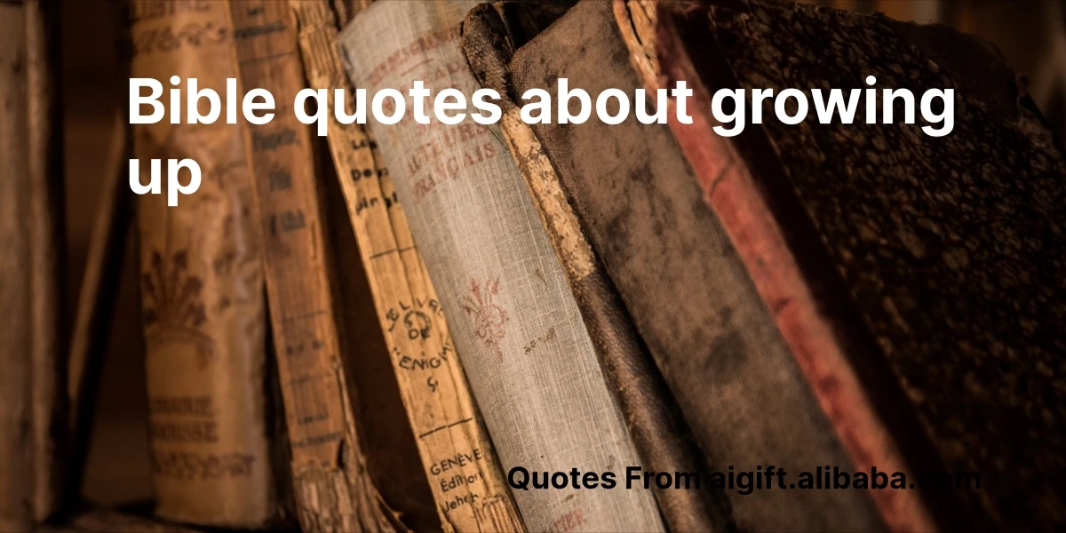 bible quotes about growing up