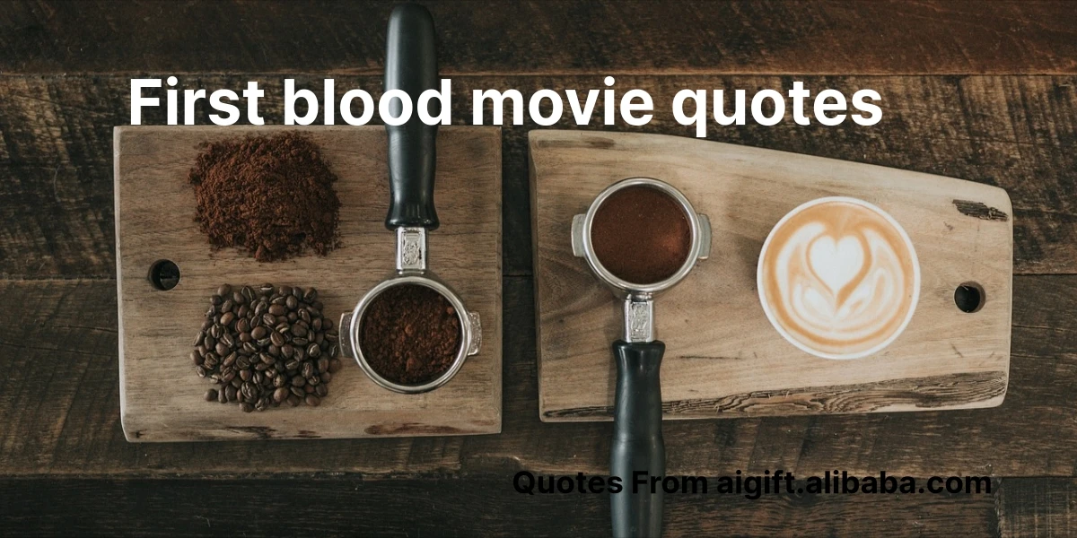first blood movie quotes