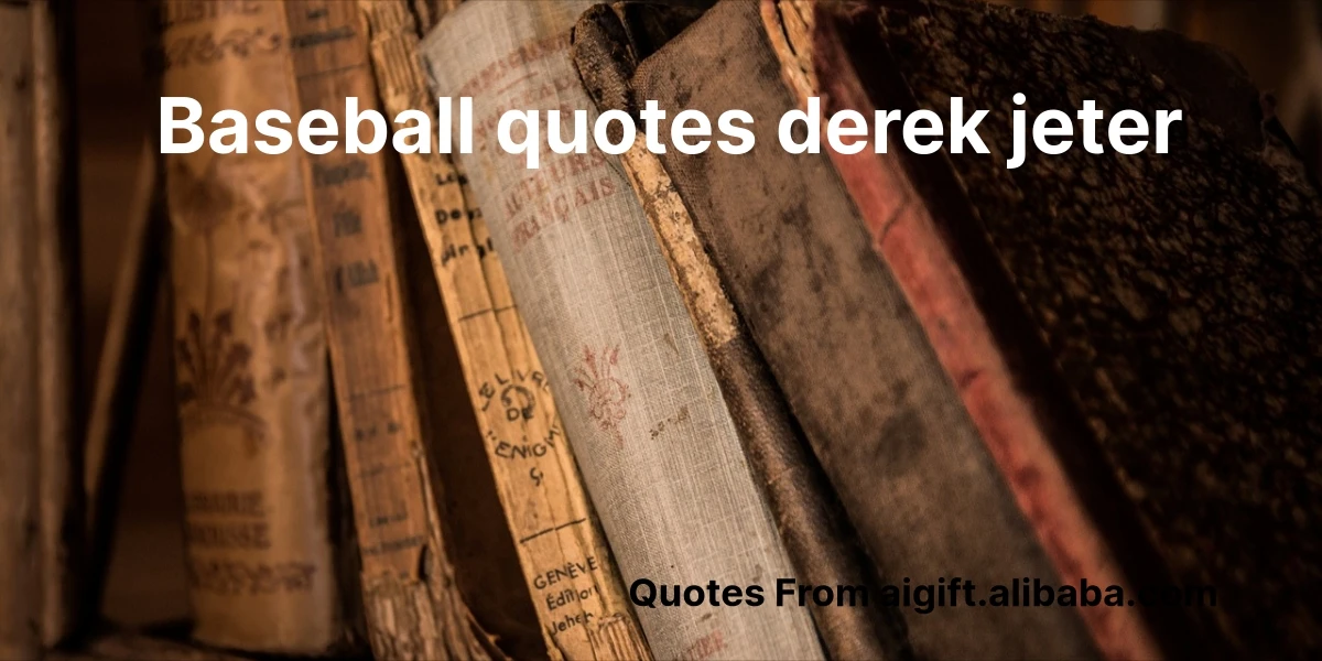 baseball quotes derek jeter