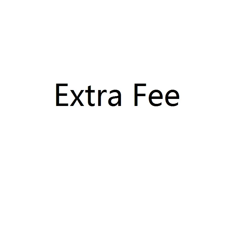 

Extra Fee